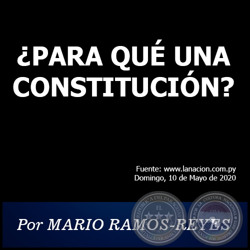 PARA QU UNA CONSTITUCIN? - Por MARIO RAMOS-REYES - Domingo, 10 de Mayo de 2020